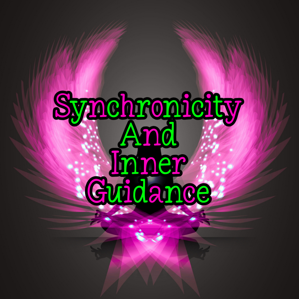 SYNCHRONICITY, AND INNER GUIDANCE